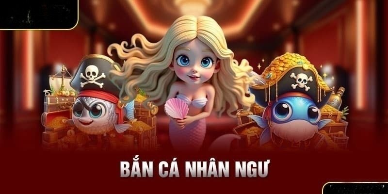 Bắn cá nhân ngư